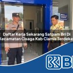 daftar kerja sekarang satpam bri di kecamatan cisaga kab ciamis terdekat 1754016402