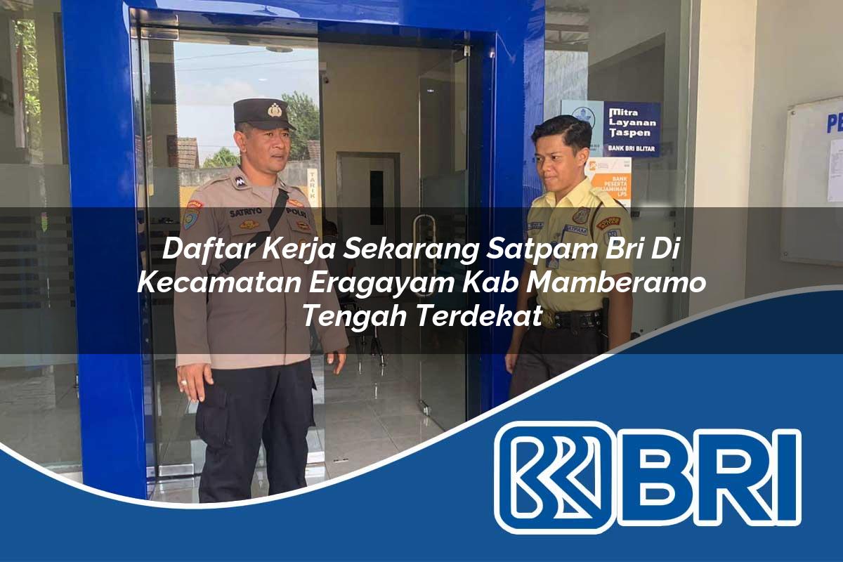 daftar kerja sekarang satpam bri di kecamatan eragayam kab mamberamo tengah terdekat 1754467358