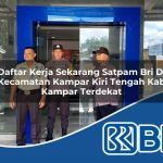 daftar kerja sekarang satpam bri di kecamatan kampar kiri tengah kab kampar terdekat 1754163781