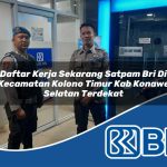 daftar kerja sekarang satpam bri di kecamatan kolono timur kab konawe selatan terdekat 1754541636