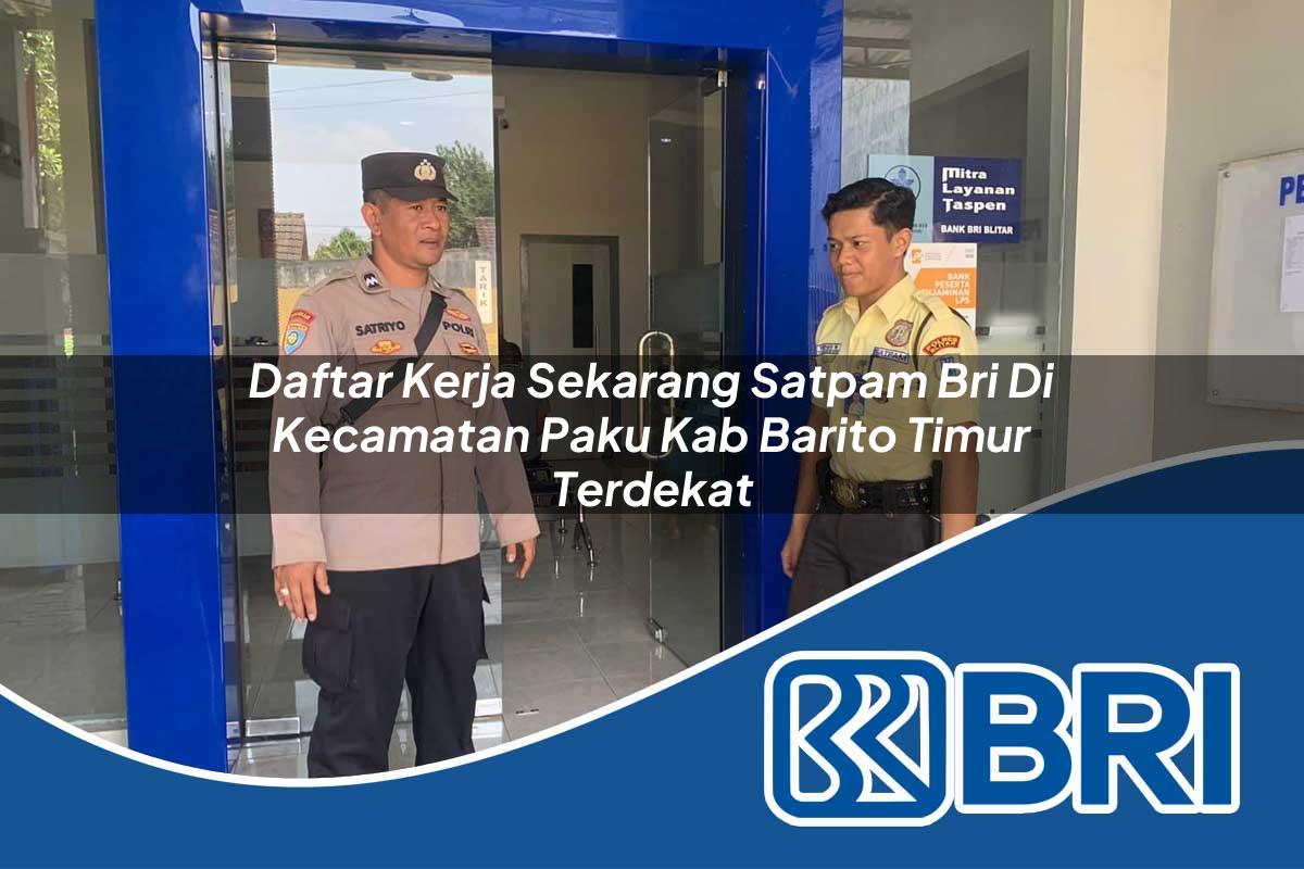 daftar-kerja-sekarang-satpam-bri-di-kecamatan-paku-kab-barito-timur-terdekat-1754321060.jpg daftar kerja sekarang satpam bri di kecamatan paku kab barito timur terdekat 1754321060