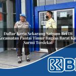 daftar kerja sekarang satpam bri di kecamatan pantai timur bagian barat kab sarmi terdekat 1754483422
