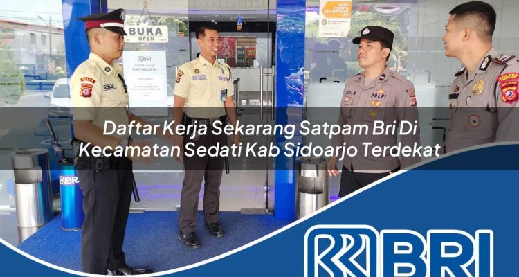 daftar kerja sekarang satpam bri di kecamatan sedati kab sidoarjo terdekat 1754066580