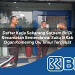 daftar kerja sekarang satpam bri di kecamatan semendawai suku iii kab ogan komering ulu timur terdekat 1754509723