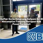 daftar kerja sekarang satpam bri di kecamatan tanjung harapan kab paser terdekat 1754417319