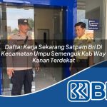 daftar kerja sekarang satpam bri di kecamatan umpu semenguk kab way kanan terdekat 1754497718