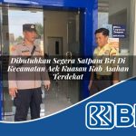 dibutuhkan segera satpam bri di kecamatan aek kuasan kab asahan terdekat 1754142662