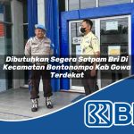 dibutuhkan segera satpam bri di kecamatan bontonompo kab gowa terdekat 1754115648