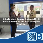 dibutuhkan segera satpam bri di kecamatan kaureh kab jayapura terdekat 1754451635