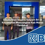 dibutuhkan segera satpam bri di kecamatan moncongloe kab maros terdekat 1754348915