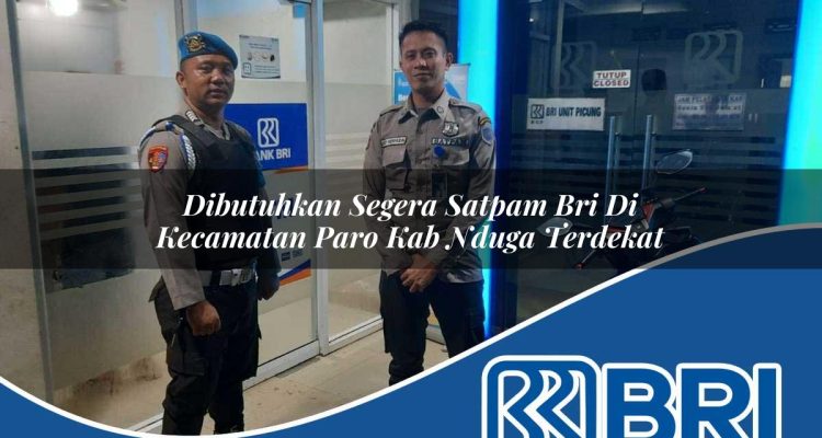 dibutuhkan-segera-satpam-bri-di-kecamatan-paro-kab-nduga-terdekat-1754172619.jpg dibutuhkan segera satpam bri di kecamatan paro kab nduga terdekat 1754172619