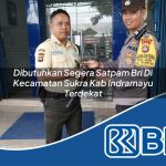 dibutuhkan segera satpam bri di kecamatan sukra kab indramayu terdekat 1754014000