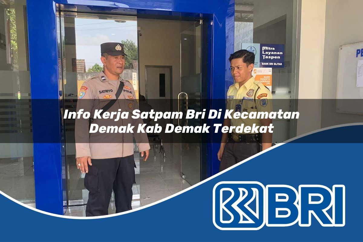 info-kerja-satpam-bri-di-kecamatan-demak-kab-demak-terdekat-1754380356.jpg info kerja satpam bri di kecamatan demak kab demak terdekat 1754380356