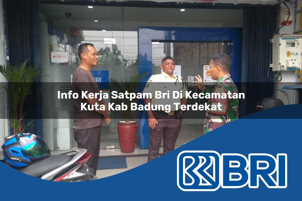 info-kerja-satpam-bri-di-kecamatan-kuta-kab-badung-terdekat-1754523266.jpg info kerja satpam bri di kecamatan kuta kab badung terdekat 1754523266