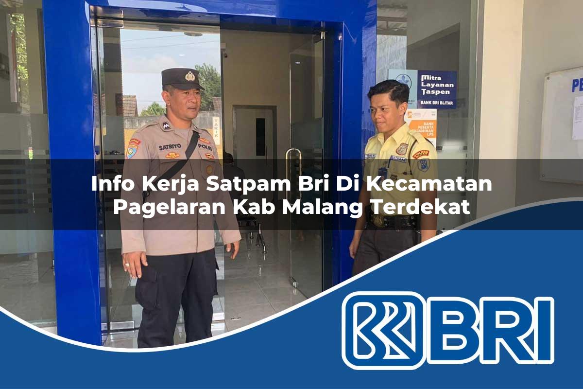 info kerja satpam bri di kecamatan pagelaran kab malang terdekat 1754267335