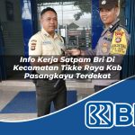 info kerja satpam bri di kecamatan tikke raya kab pasangkayu terdekat 1754068820