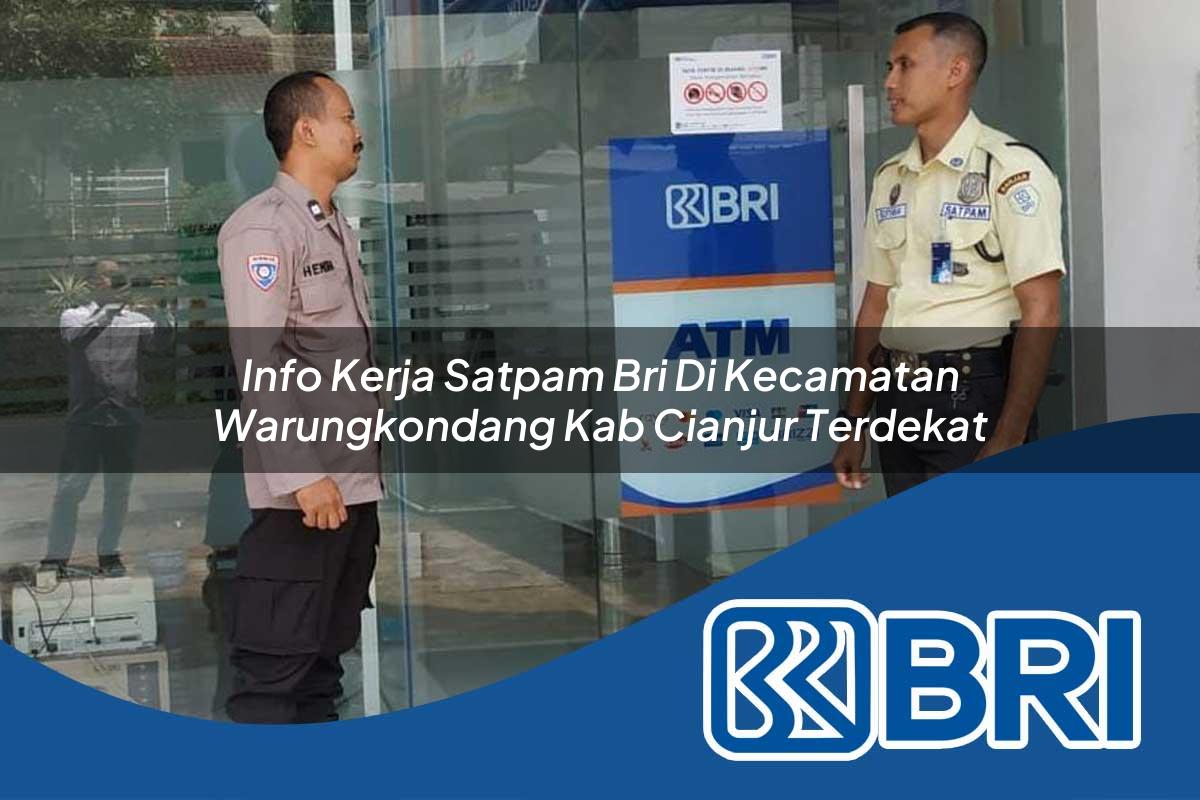 info kerja satpam bri di kecamatan warungkondang kab cianjur terdekat 1754518356