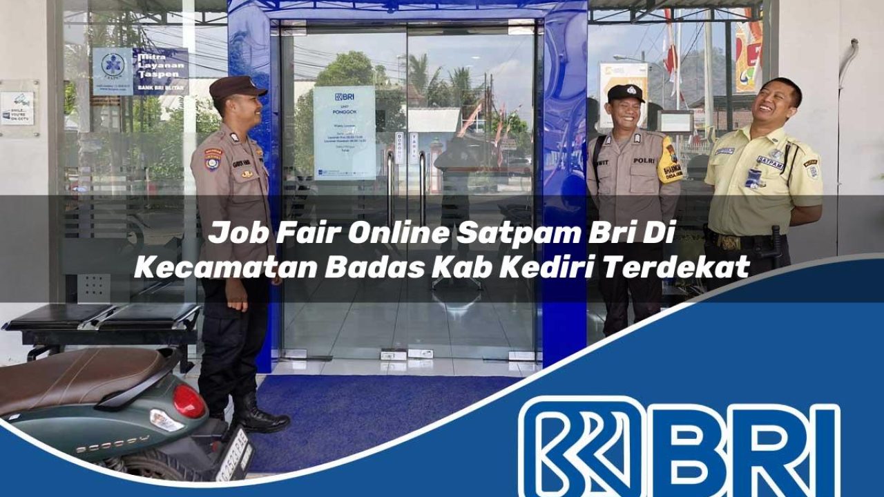job-fair-online-satpam-bri-di-kecamatan-badas-kab-kediri-terdekat-1754236025.jpg job fair online satpam bri di kecamatan badas kab kediri terdekat 1754236025
