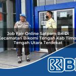job fair online satpam bri di kecamatan bikomi tengah kab timor tengah utara terdekat 1754266819