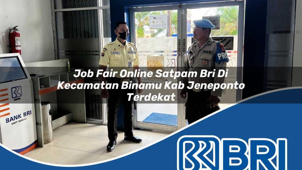 job fair online satpam bri di kecamatan binamu kab jeneponto terdekat 1754518478