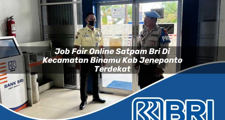 job fair online satpam bri di kecamatan binamu kab jeneponto terdekat 1754518478