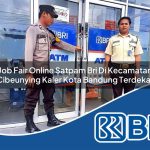 job fair online satpam bri di kecamatan cibeunying kaler kota bandung terdekat 1754439033