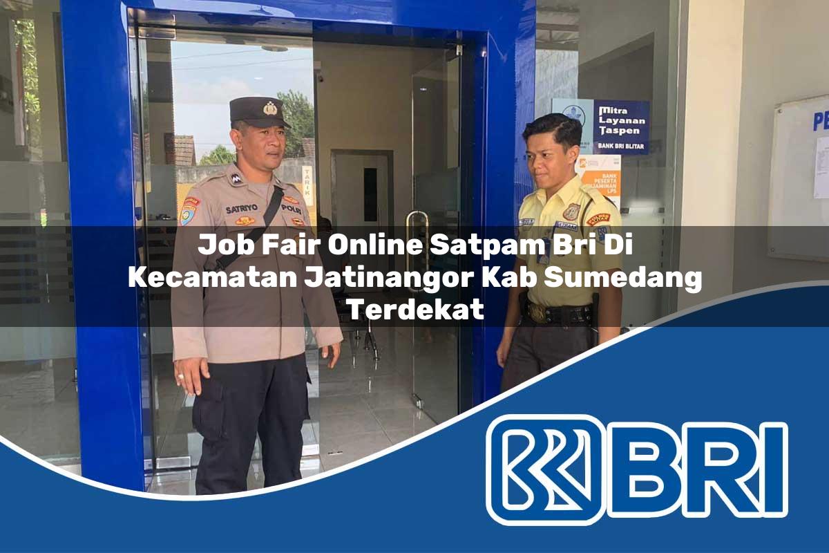 job-fair-online-satpam-bri-di-kecamatan-jatinangor-kab-sumedang-terdekat-1754369437.jpg job fair online satpam bri di kecamatan jatinangor kab sumedang terdekat 1754369437