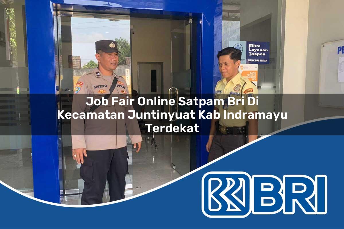 job fair online satpam bri di kecamatan juntinyuat kab indramayu terdekat 1754414439