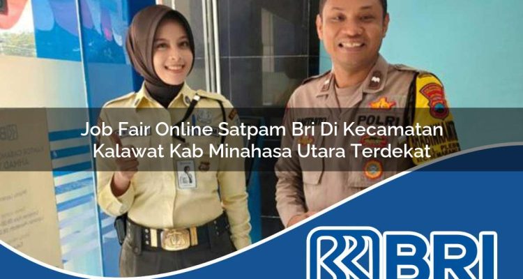 job fair online satpam bri di kecamatan kalawat kab minahasa utara terdekat 1754177090