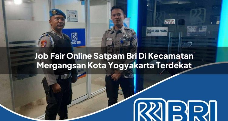job fair online satpam bri di kecamatan mergangsan kota yogyakarta terdekat 1754535875