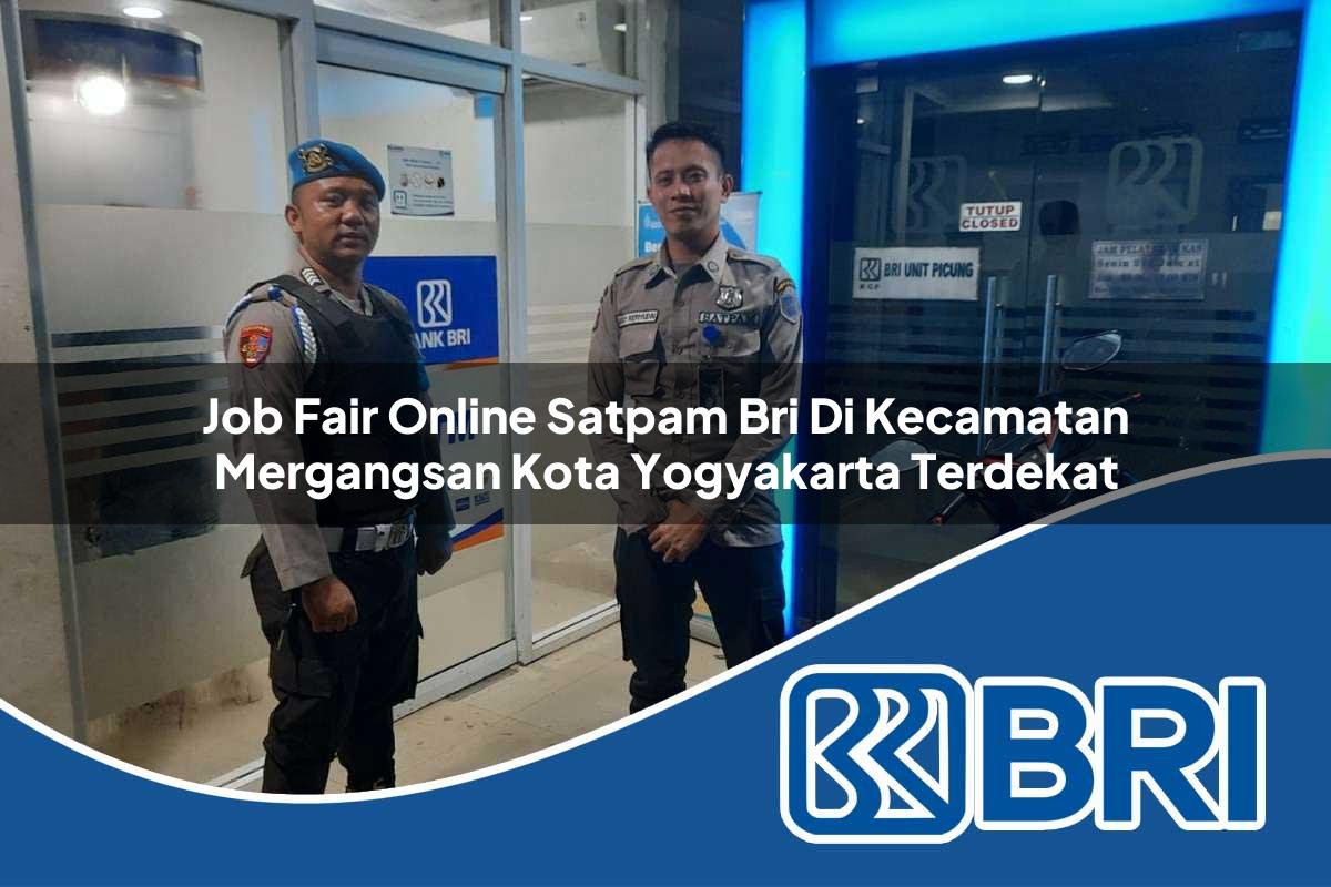 job-fair-online-satpam-bri-di-kecamatan-mergangsan-kota-yogyakarta-terdekat-1754535875.jpg job fair online satpam bri di kecamatan mergangsan kota yogyakarta terdekat 1754535875