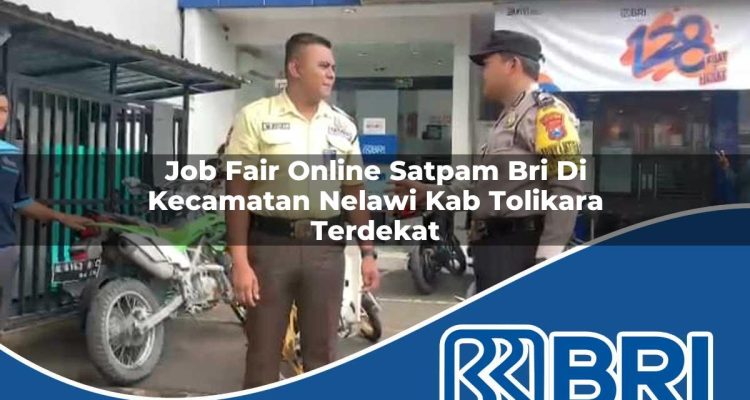 job fair online satpam bri di kecamatan nelawi kab tolikara terdekat 1754459677