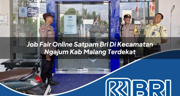 job fair online satpam bri di kecamatan ngajum kab malang terdekat 1754515715