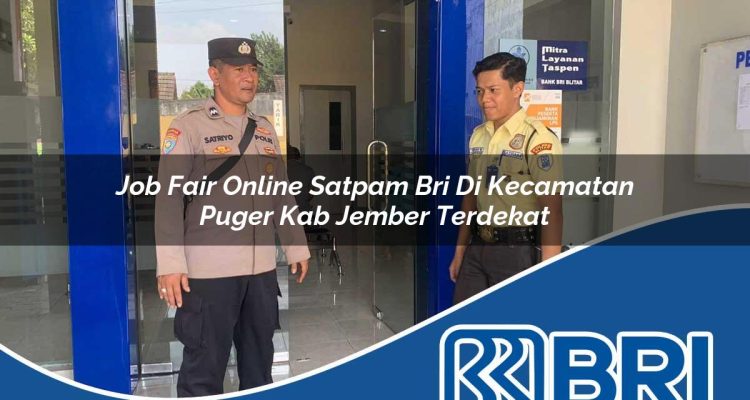 job fair online satpam bri di kecamatan puger kab jember terdekat 1754311359