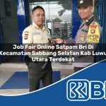 job fair online satpam bri di kecamatan sabbang selatan kab luwu utara terdekat 1754008718