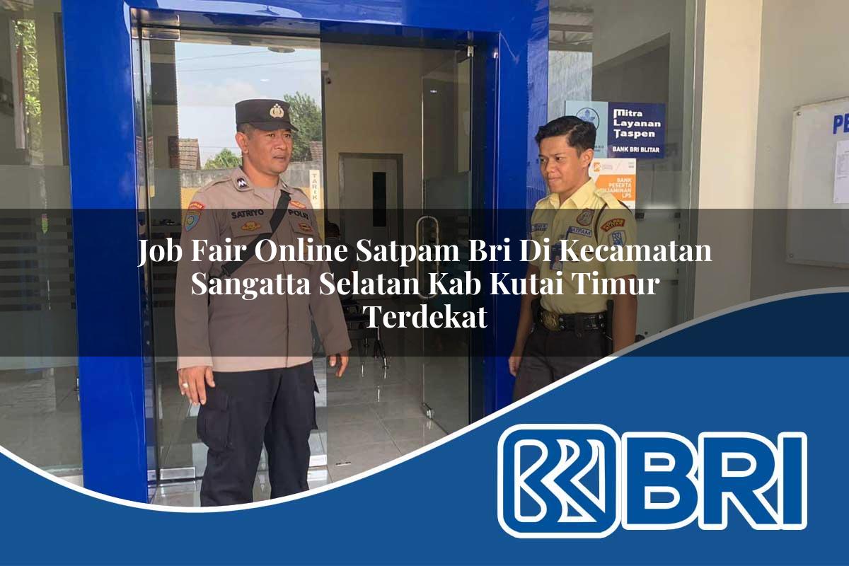 job fair online satpam bri di kecamatan sangatta selatan kab kutai timur terdekat 1754562265