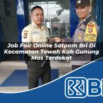 job fair online satpam bri di kecamatan tewah kab gunung mas terdekat 1754511278
