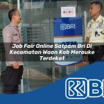 job fair online satpam bri di kecamatan waan kab merauke terdekat 1754158220