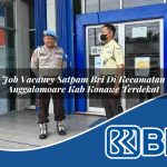 job vacancy satpam bri di kecamatan anggalomoare kab konawe terdekat 1754443595