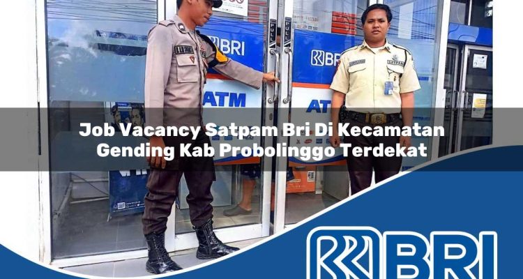 job vacancy satpam bri di kecamatan gending kab probolinggo terdekat 1754512820