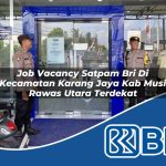 job vacancy satpam bri di kecamatan karang jaya kab musi rawas utara terdekat 1754254500