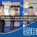 job vacancy satpam bri di kecamatan kejaksan kota cirebon terdekat 1754115020