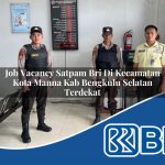 job vacancy satpam bri di kecamatan kota manna kab bengkulu selatan terdekat 1754380716