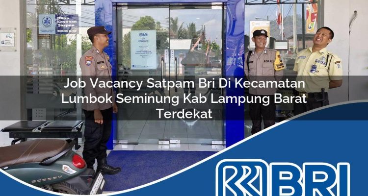 job vacancy satpam bri di kecamatan lumbok seminung kab lampung barat terdekat 1754492561