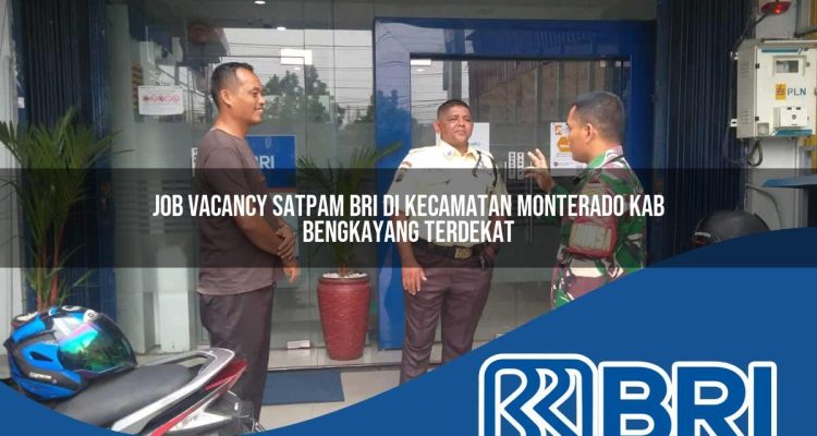 job vacancy satpam bri di kecamatan monterado kab bengkayang terdekat 1754172538