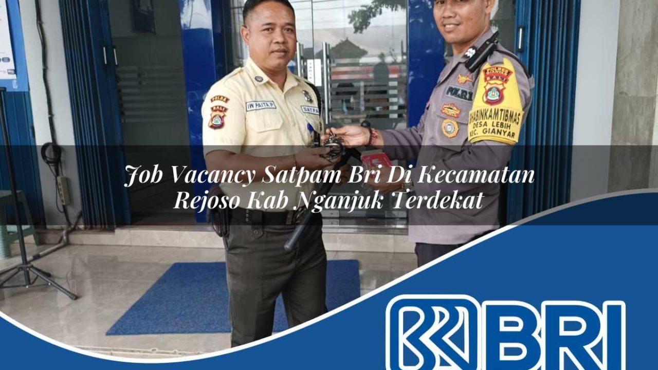 job vacancy satpam bri di kecamatan rejoso kab nganjuk terdekat 1754245621