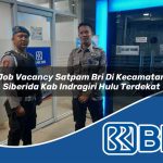 job vacancy satpam bri di kecamatan siberida kab indragiri hulu terdekat 1753987963