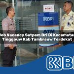 job vacancy satpam bri di kecamatan tinggouw kab tambrauw terdekat 1754097871