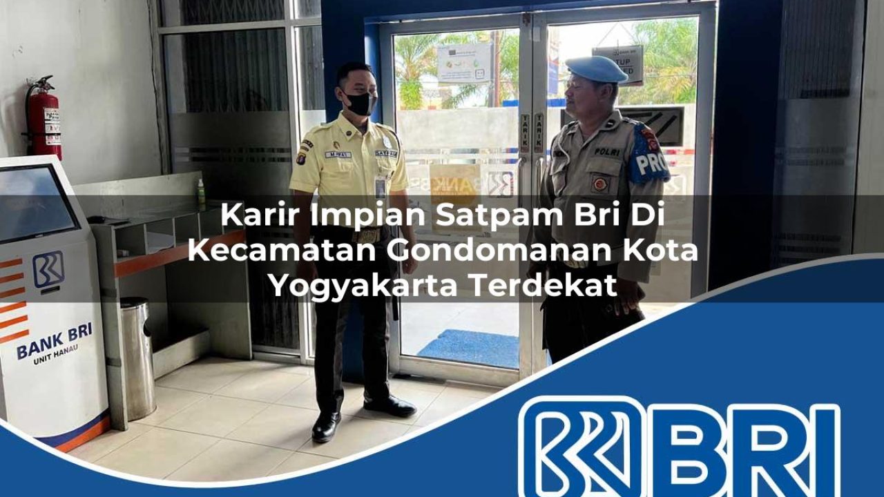 karir impian satpam bri di kecamatan gondomanan kota yogyakarta terdekat 1754249419