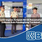 karir impian satpam bri di kecamatan labuan kab pandeglang terdekat 1753986620